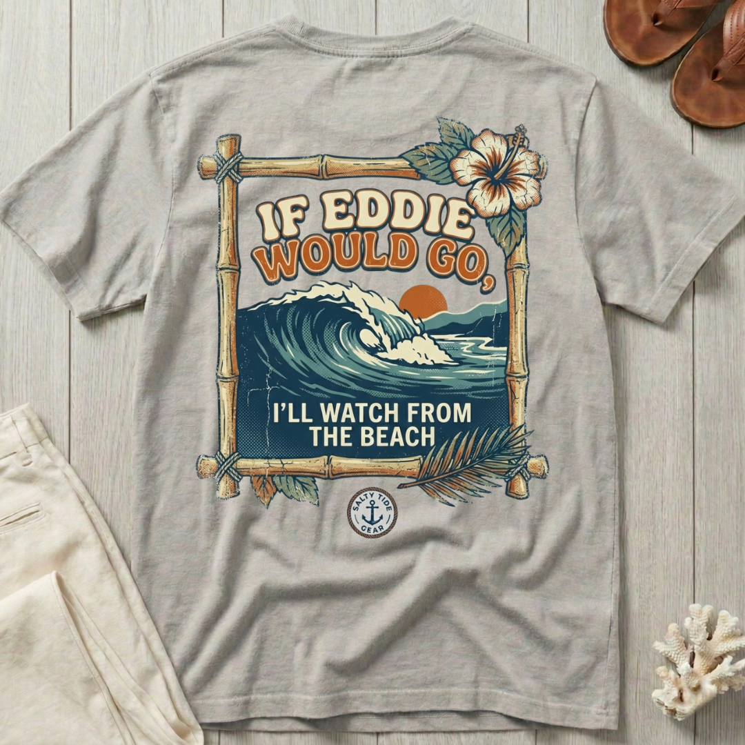 If Eddie Would Go - Surf Poster T-Shirt