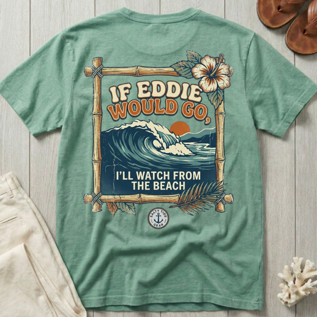 If Eddie Would Go - Surf Poster T-Shirt