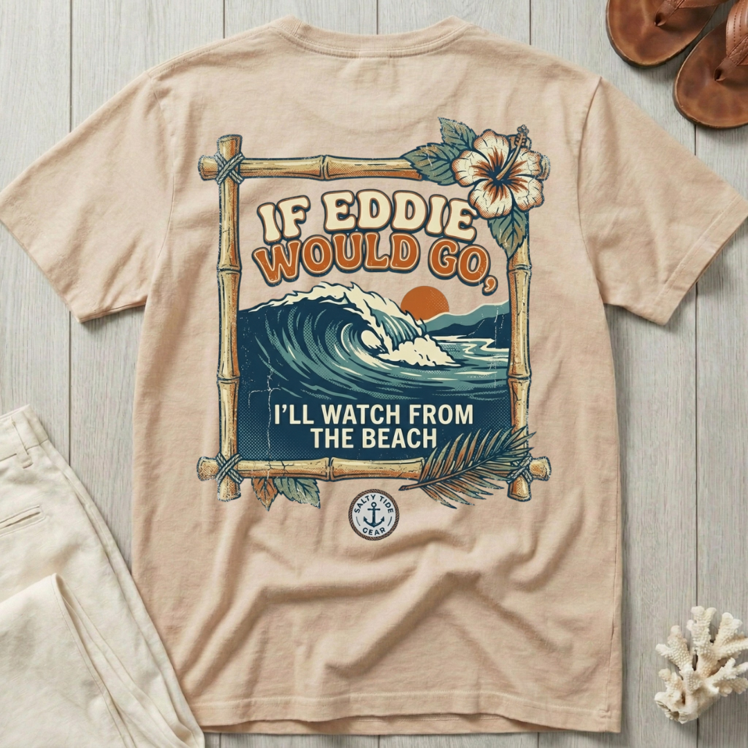 If Eddie Would Go - Surf Poster T-Shirt