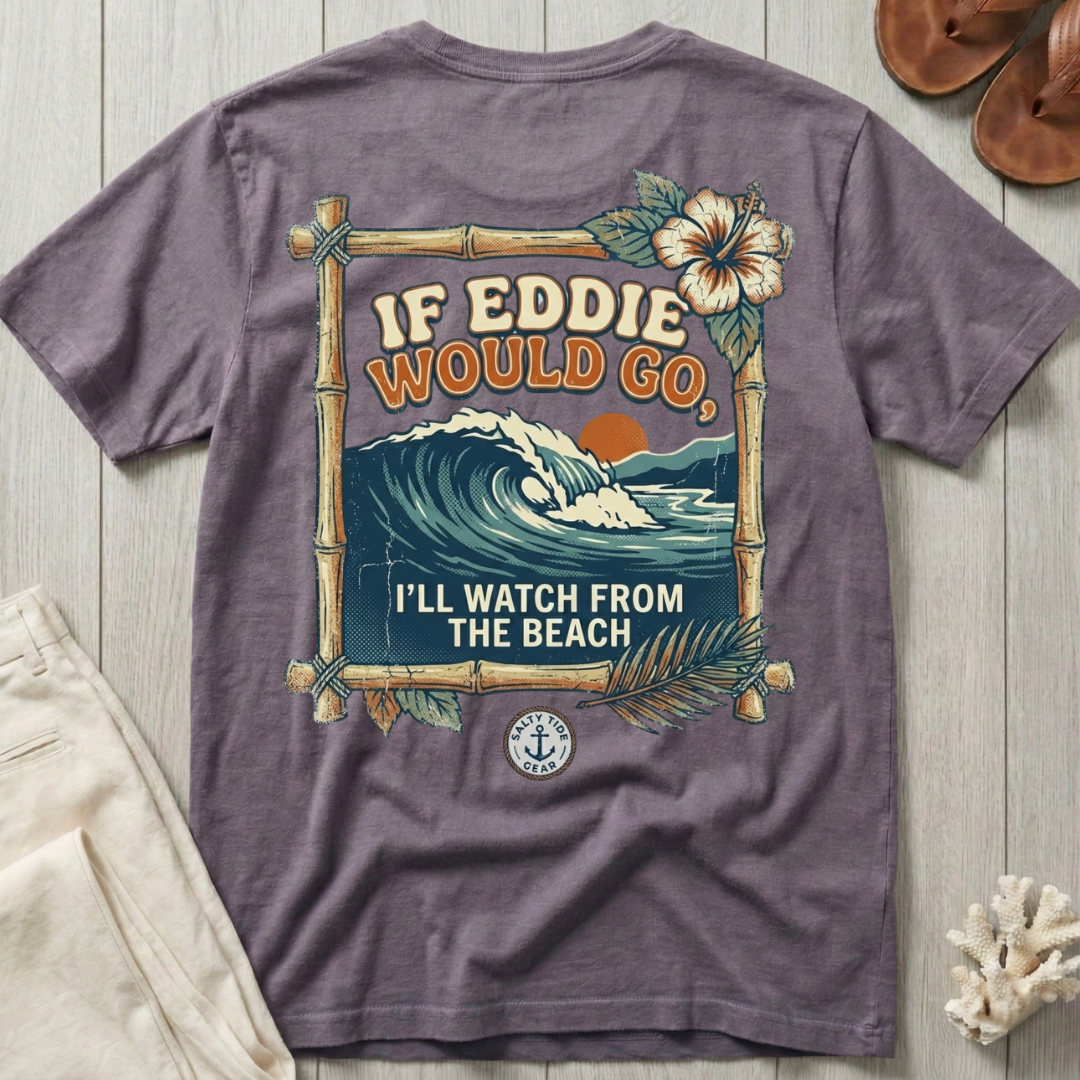 If Eddie Would Go - Surf Poster T-Shirt