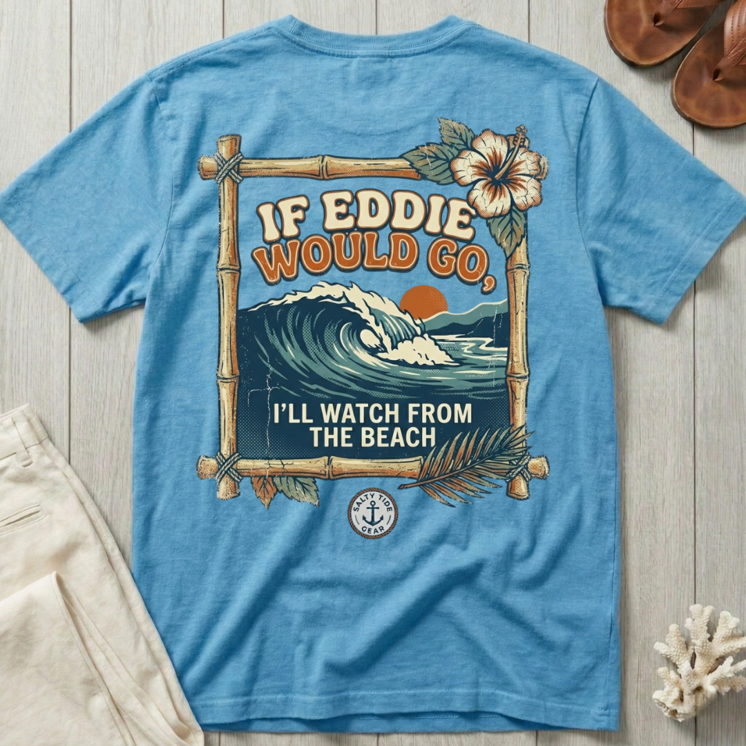 If Eddie Would Go - Surf Poster T-Shirt