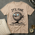 It's Fine - Pufferfish T-Shirt