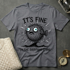 It's Fine - Pufferfish T-Shirt