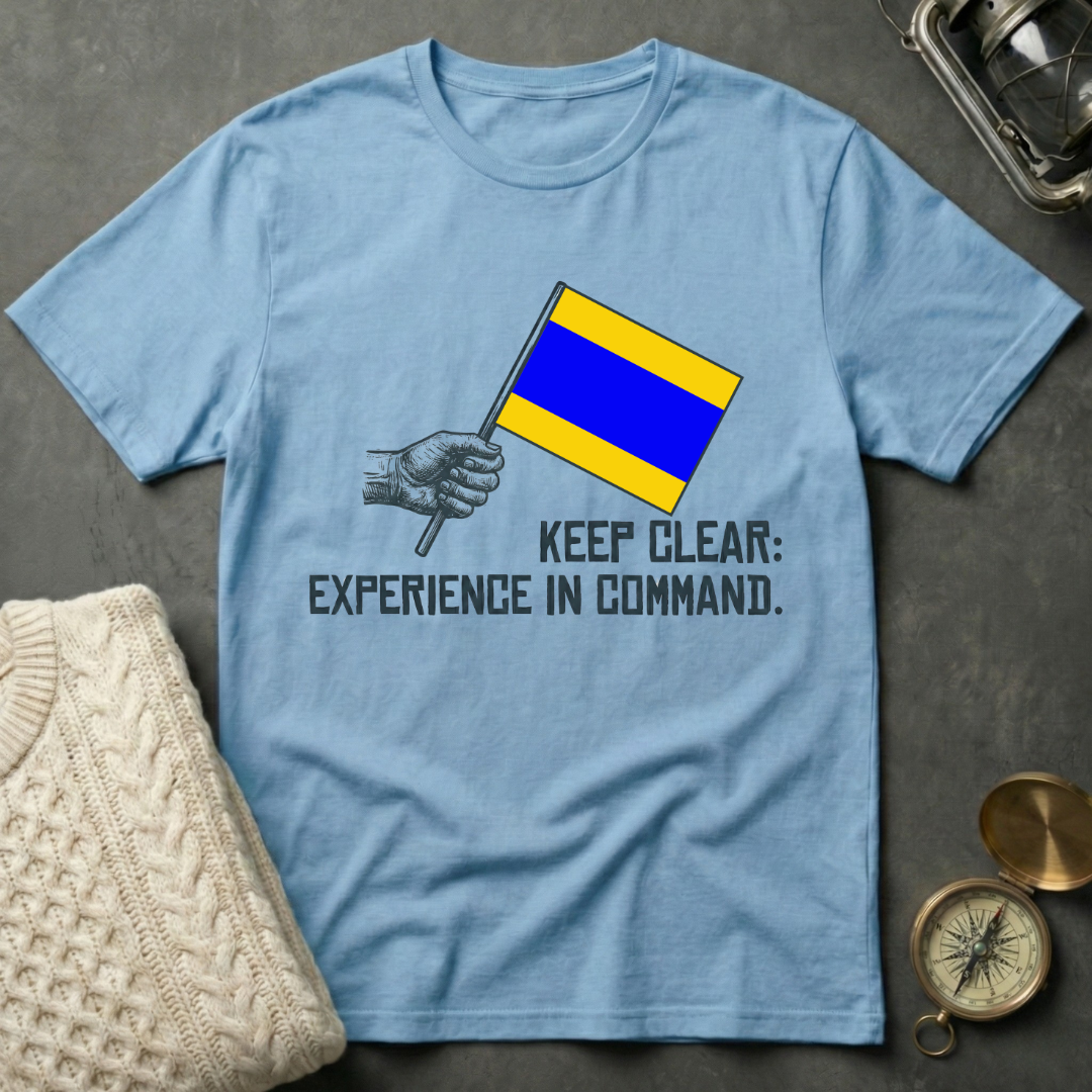 Keep Clear: Experience in Command T-Shirt