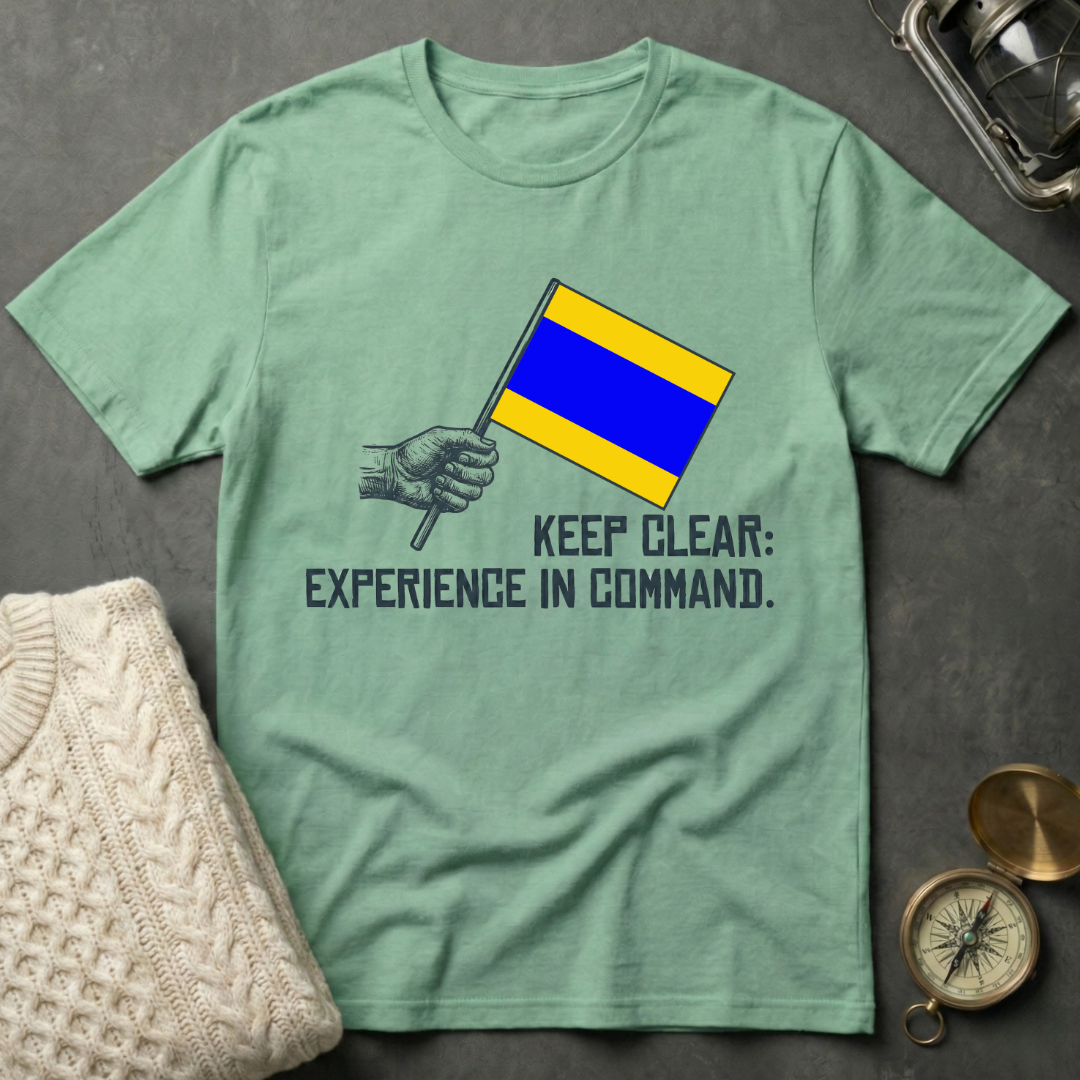 Keep Clear: Experience in Command T-Shirt