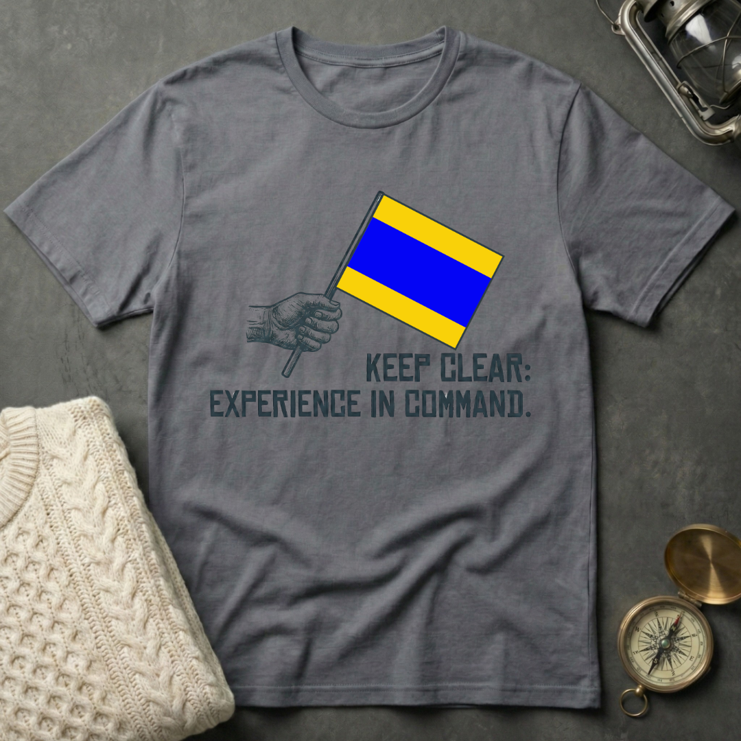 Keep Clear: Experience in Command T-Shirt