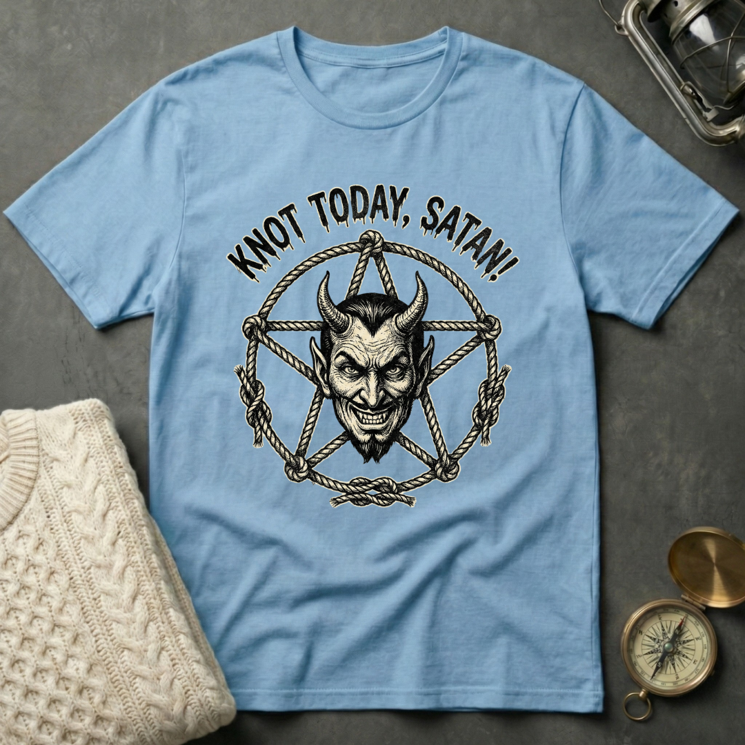 Knot Today, Satan! T-Shirt