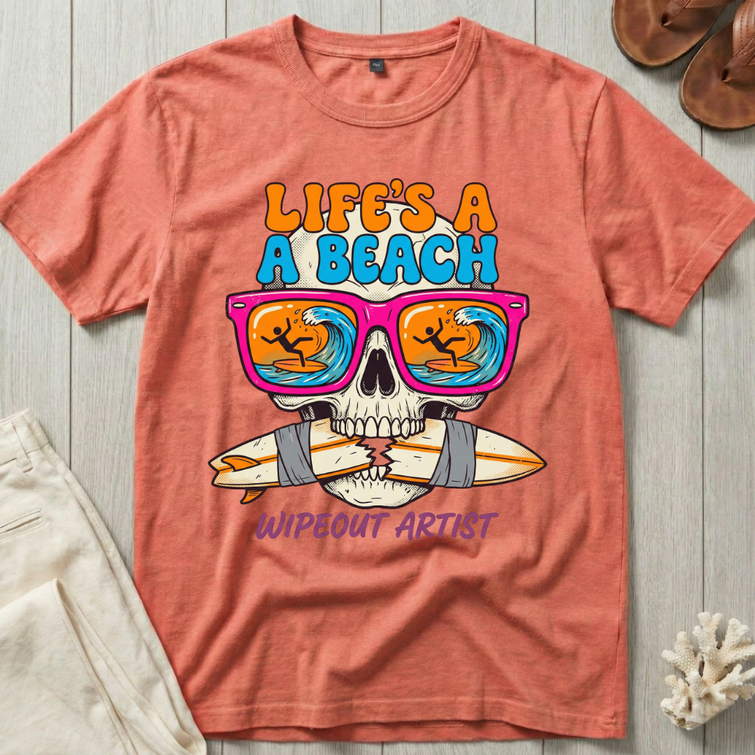 Life's a Beach · Wipeout Artist T-Shirt