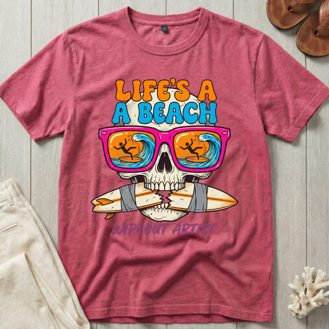 Life's a Beach · Wipeout Artist T-Shirt