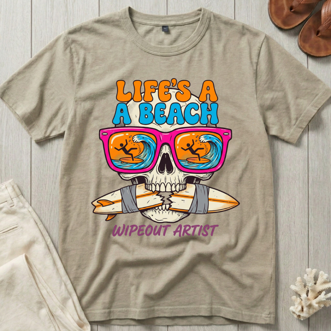 Life's a Beach · Wipeout Artist T-Shirt