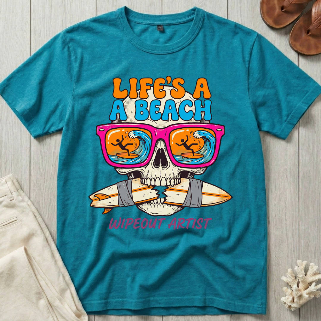 Life's a Beach · Wipeout Artist T-Shirt