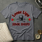 Loose Lips Sink Ships T-Shirt