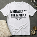 Mentally at the Marina T-Shirt