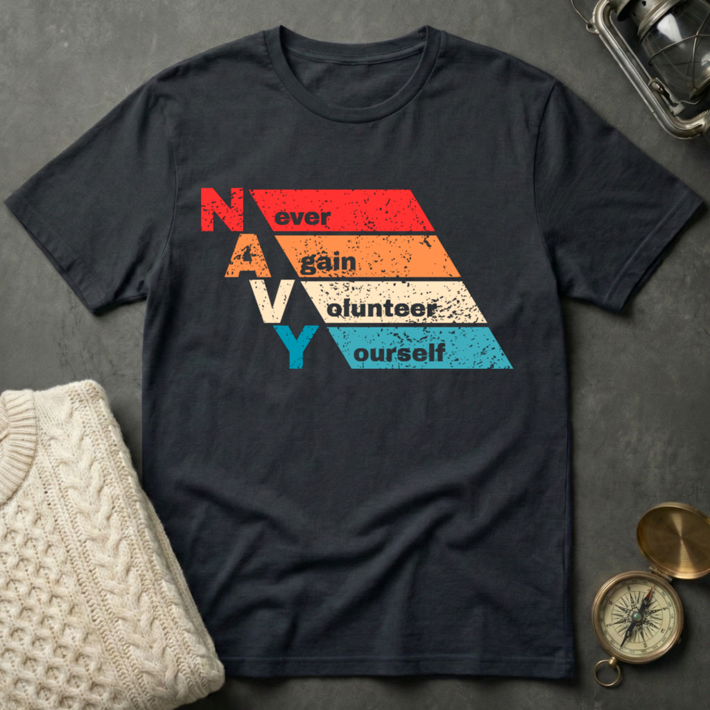 NAVY · Never Again Volunteer Yourself - Distressed Retro T-Shirt