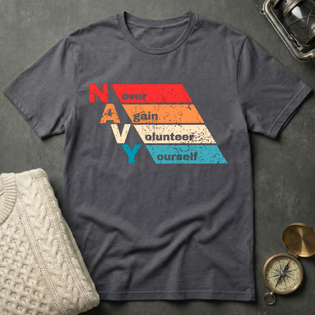 NAVY · Never Again Volunteer Yourself - Distressed Retro T-Shirt
