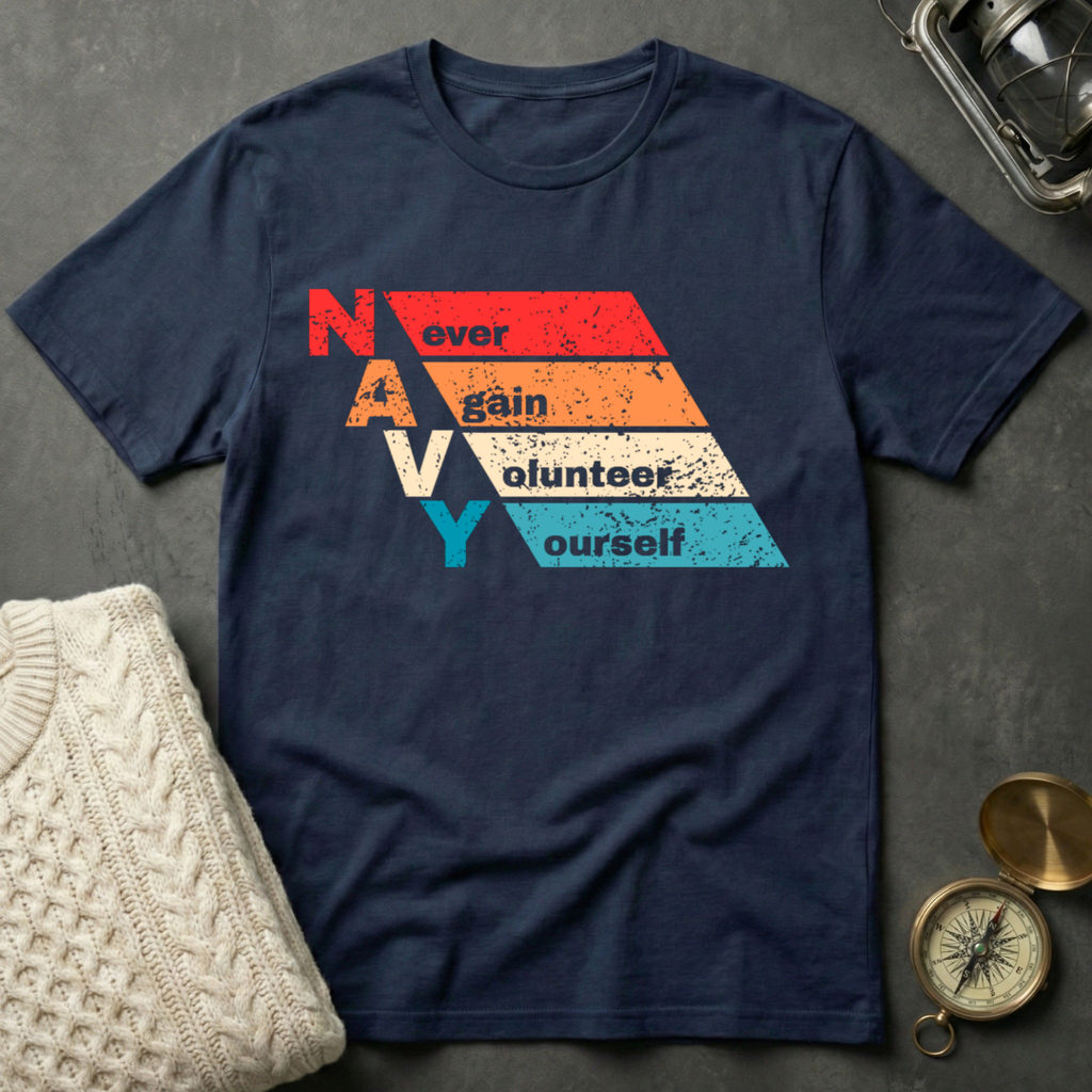 NAVY · Never Again Volunteer Yourself - Distressed Retro T-Shirt