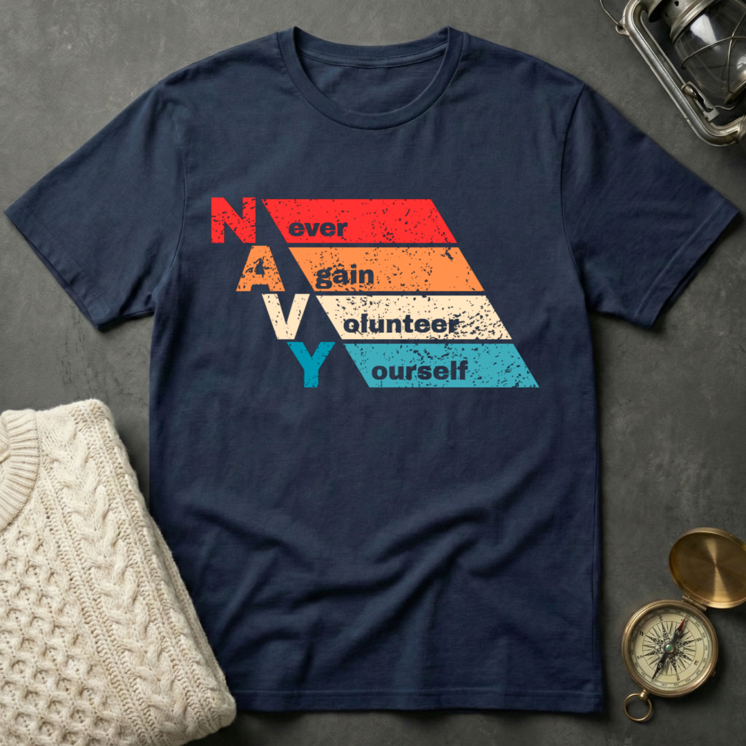 NAVY · Never Again Volunteer Yourself - Distressed Retro T-Shirt