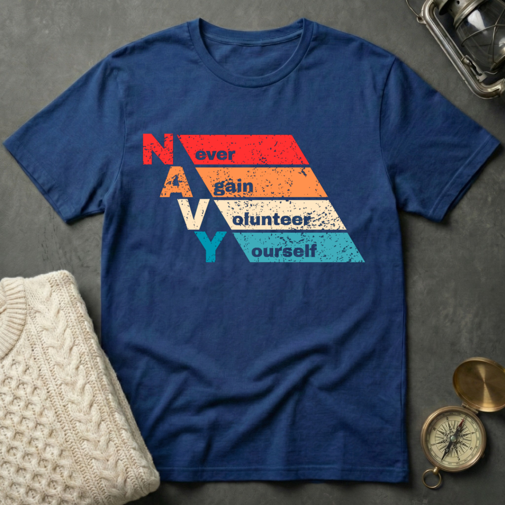 NAVY · Never Again Volunteer Yourself - Distressed Retro T-Shirt