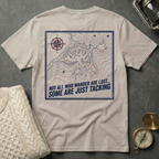 Not All Who Wander Are Lost T-Shirt