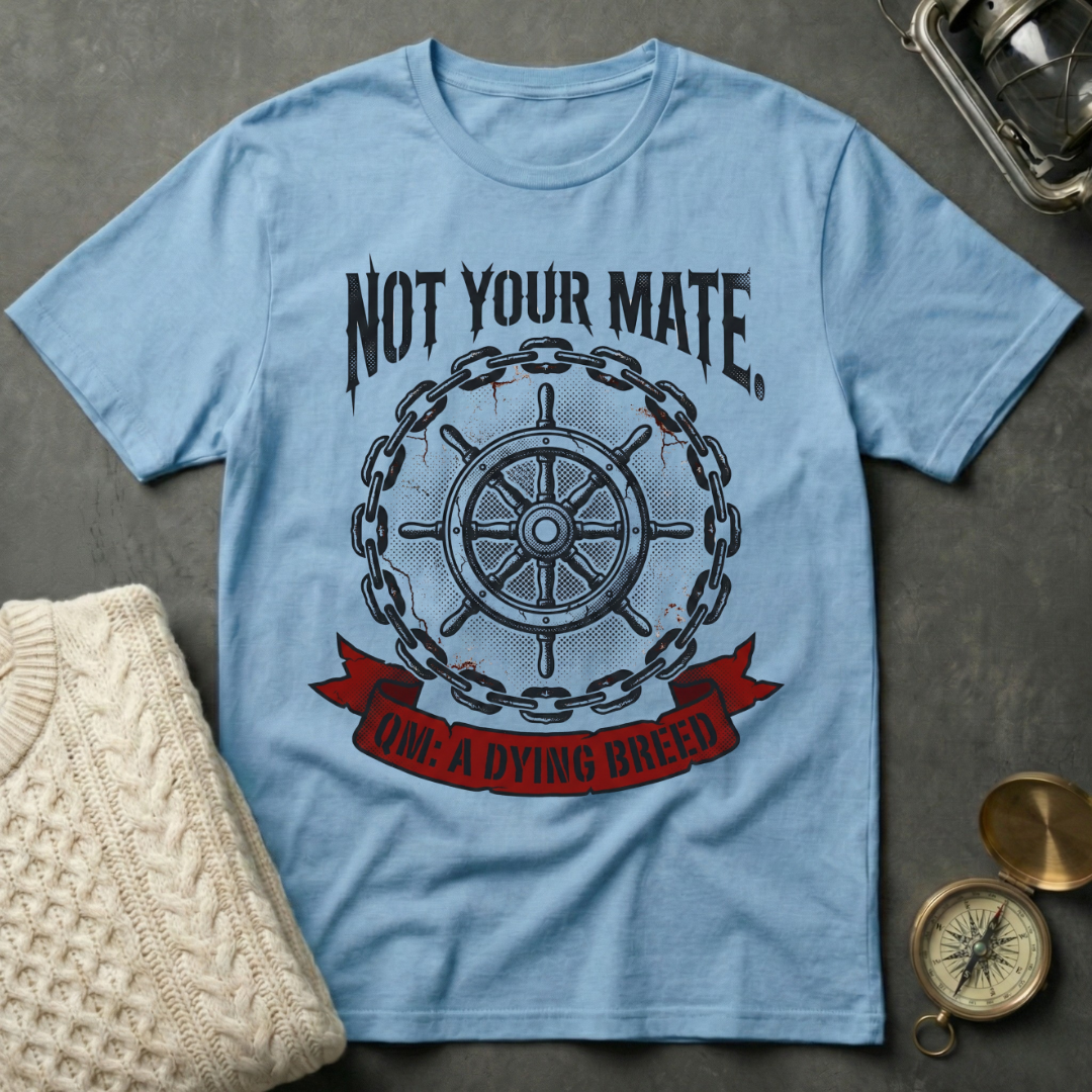 Not Your Mate T-Shirt