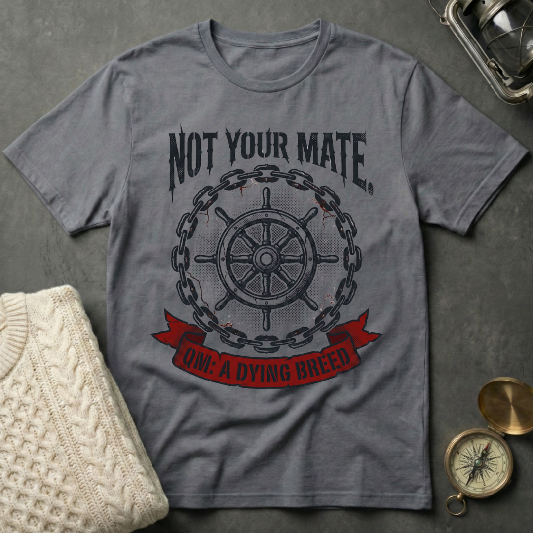 Not Your Mate T-Shirt