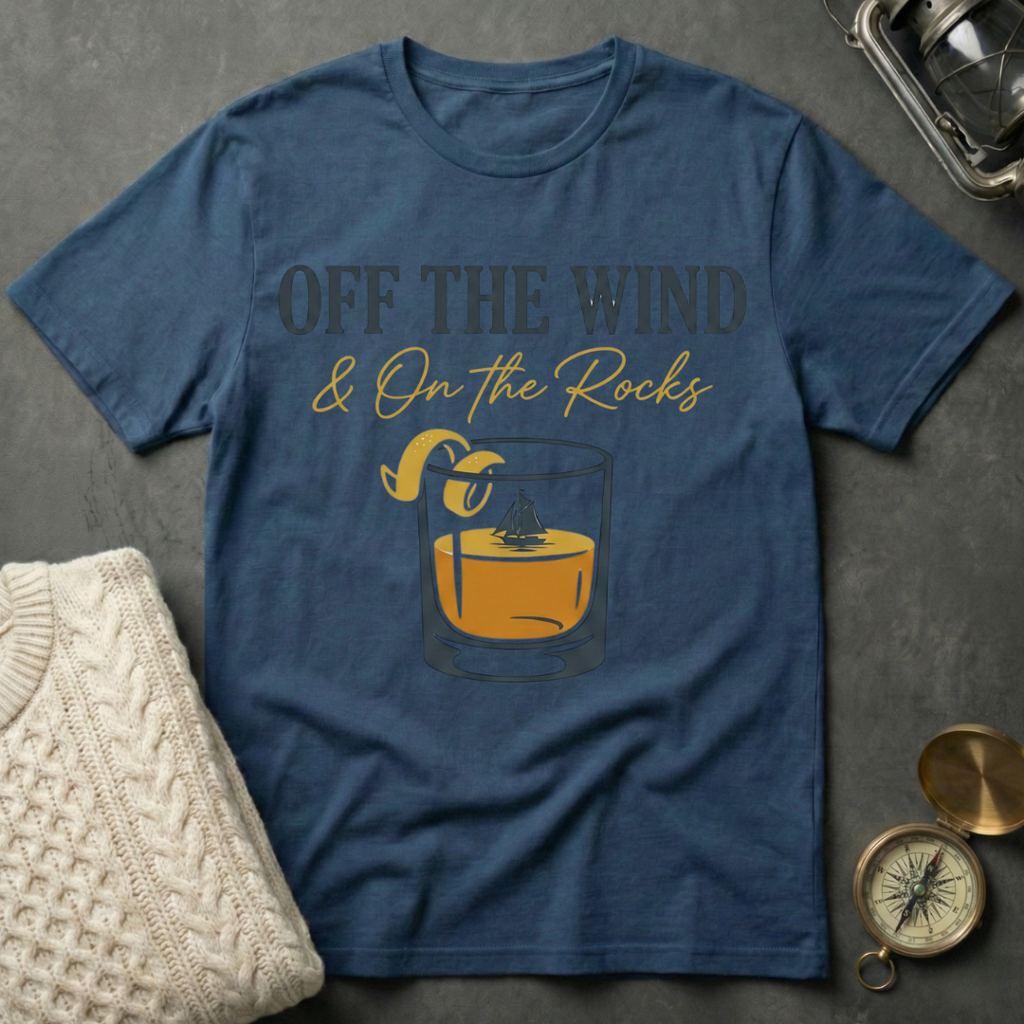 Off the Wind & On the Rocks T-Shirt