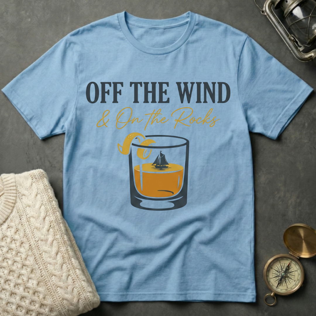 Off the Wind & On the Rocks T-Shirt
