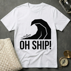 Oh Ship! T-Shirt