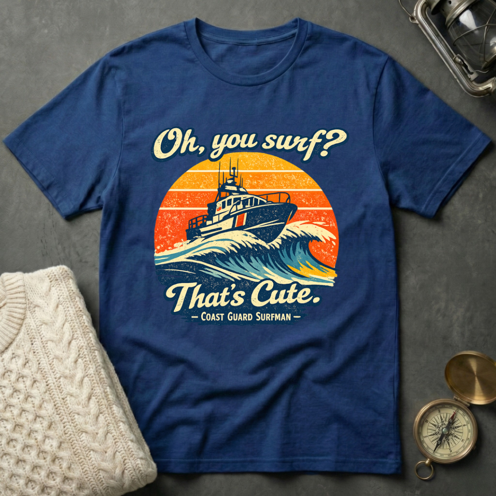 Oh, You Surf? T-Shirt