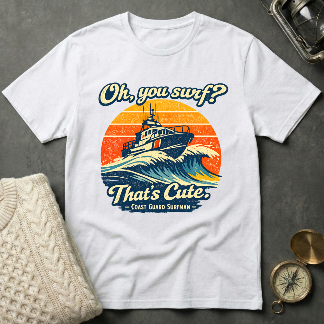 Oh, You Surf? T-Shirt