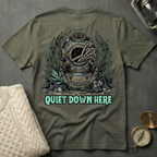 Quiet Down Here T-Shirt