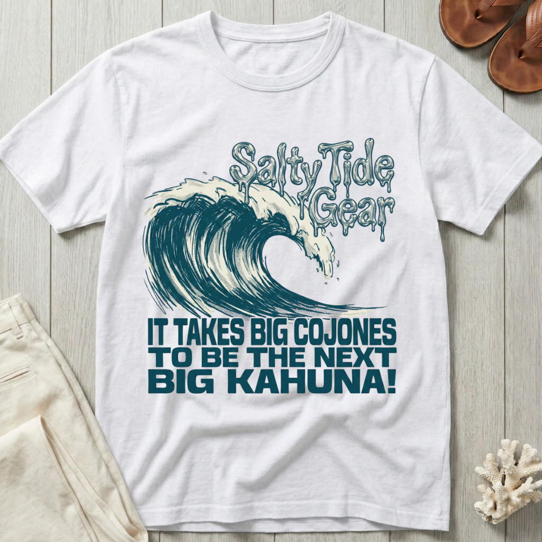 Salty Tide Gear · It Takes Big Cojones To Be the Next Big Kahuna! T-Shirt