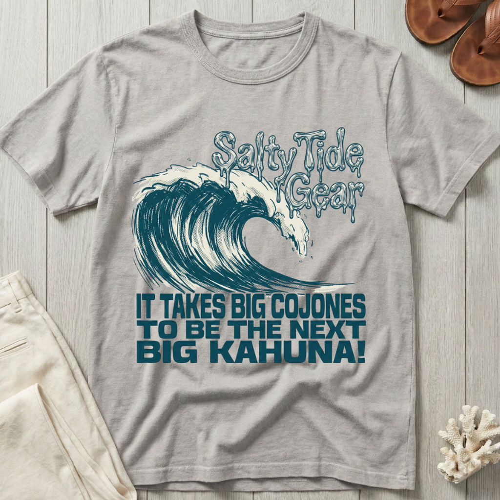Salty Tide Gear · It Takes Big Cojones To Be the Next Big Kahuna! T-Shirt