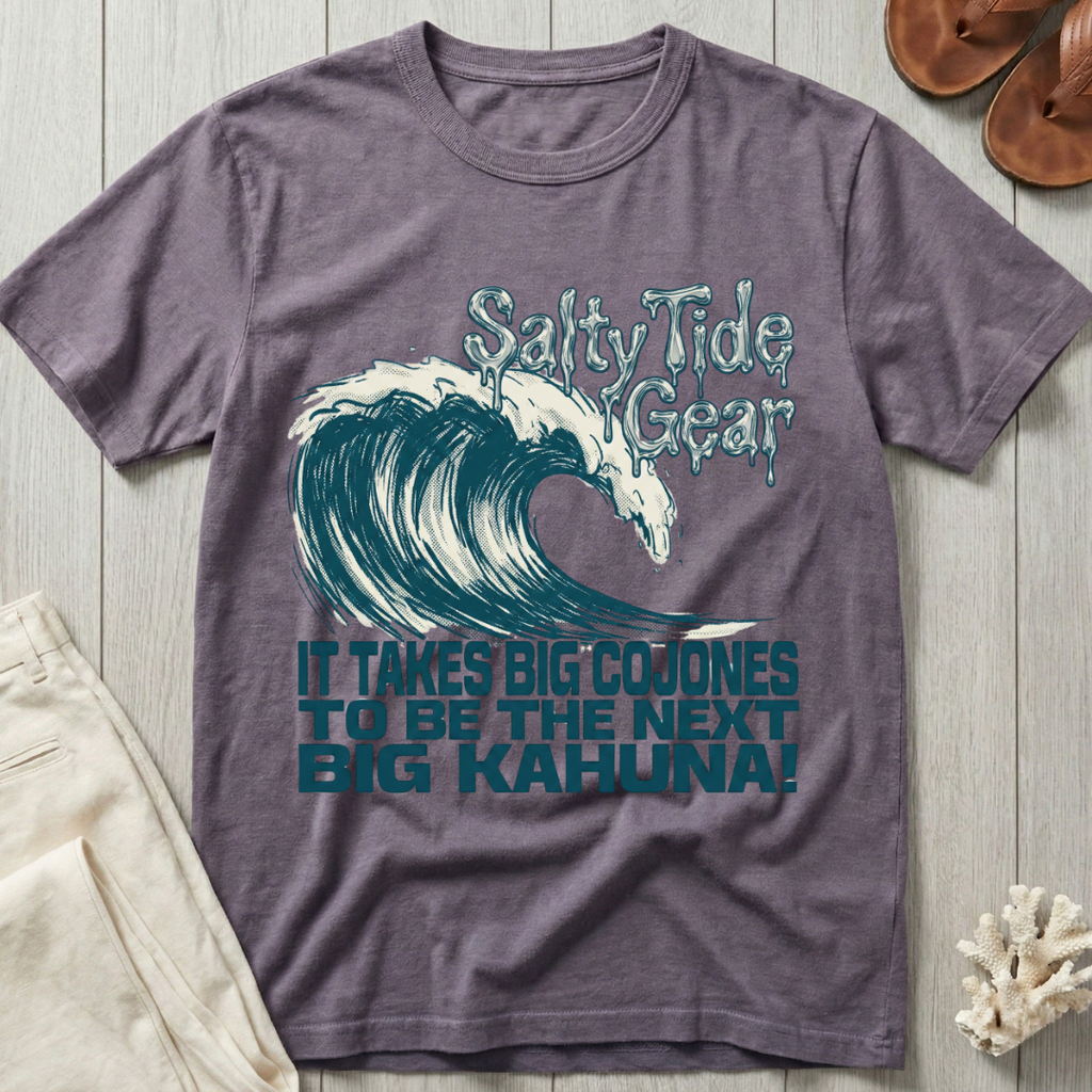 Salty Tide Gear · It Takes Big Cojones To Be the Next Big Kahuna! T-Shirt