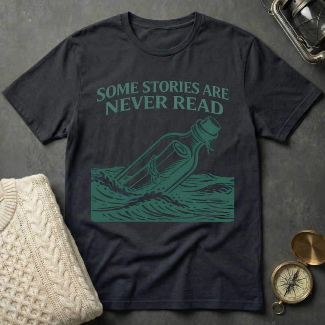 Some Stories Are Never Read T-Shirt