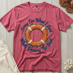 Sorry for What I Said - Life Ring T-Shirt