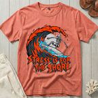 Stress is for the Shore T-Shirt