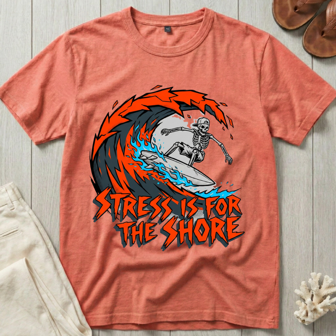 Stress is for the Shore T-Shirt