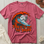 Stress is for the Shore T-Shirt