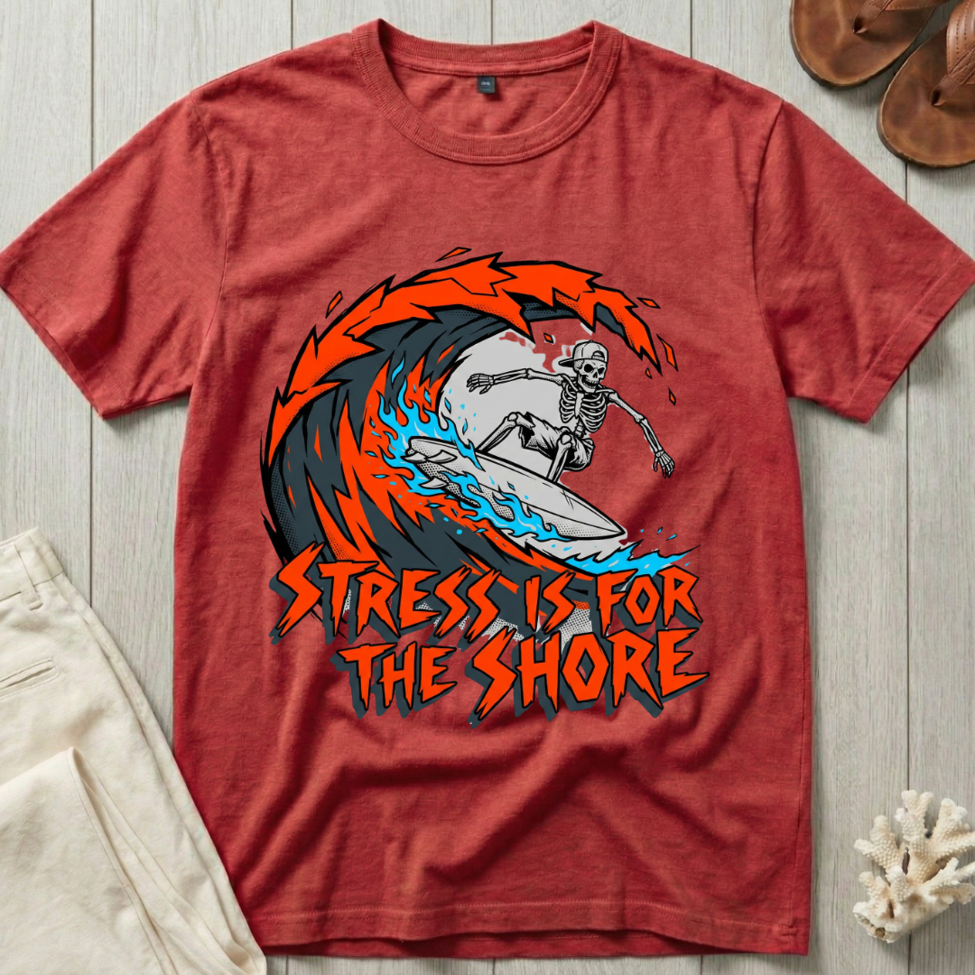 Stress is for the Shore T-Shirt