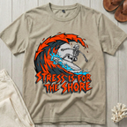 Stress is for the Shore T-Shirt