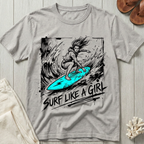 Surf Like A Girl - Bold T-Shirt