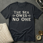 The Sea Owes No One T-Shirt