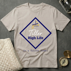 Tiller High Life · It's Tiller Time! T-Shirt