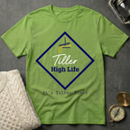 Tiller High Life · It's Tiller Time! T-Shirt
