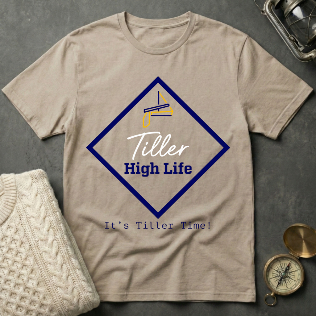 Tiller High Life · It's Tiller Time! T-Shirt