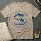 Whale, Whale, Whale T-Shirt