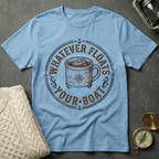 Whatever Floats Your Boat T-Shirt