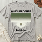 When In Doubt · Paddle Out - Meditation T-Shirt