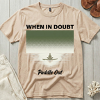 When In Doubt · Paddle Out - Meditation T-Shirt